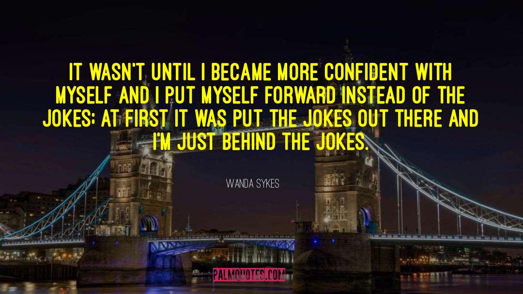 Wanda Sykes Quotes: It wasn't until I became