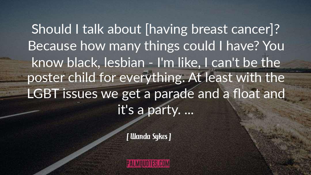 Wanda Sykes Quotes: Should I talk about [having