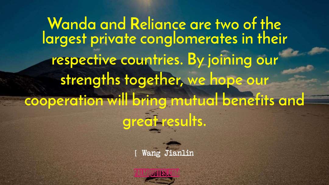 Wang Jianlin Quotes: Wanda and Reliance are two