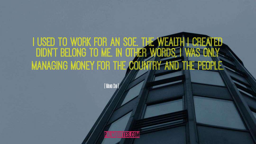 Wang Shi Quotes: I used to work for