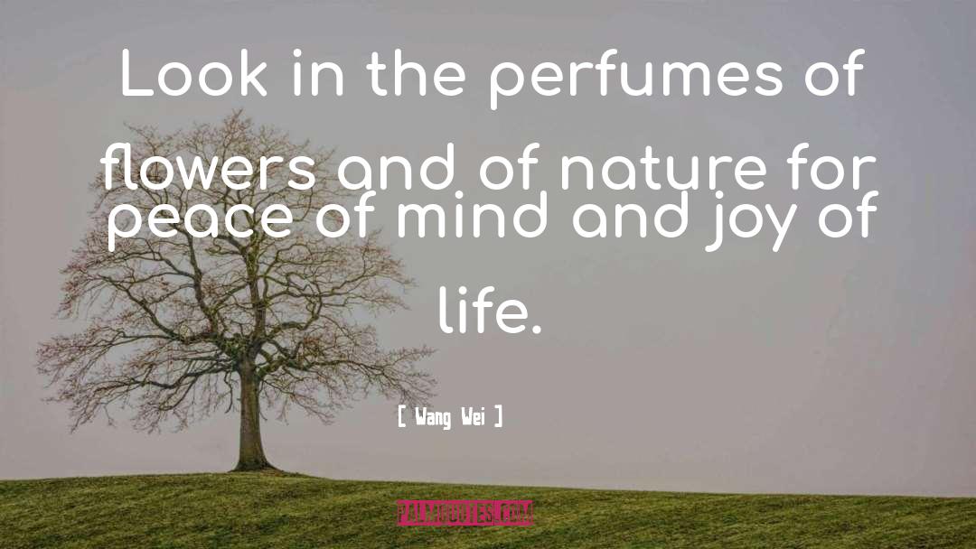 Wang Wei Quotes: Look in the perfumes of