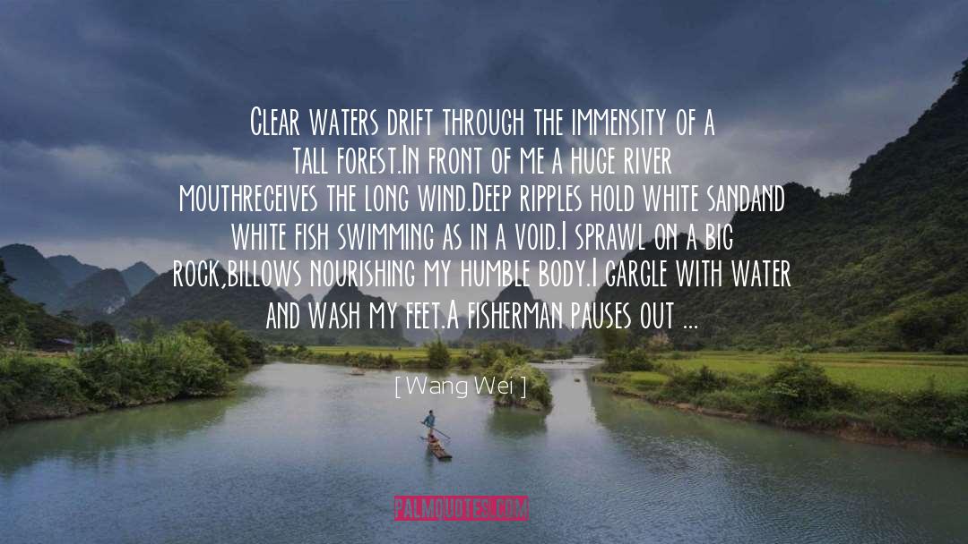 Wang Wei Quotes: Clear waters drift through the