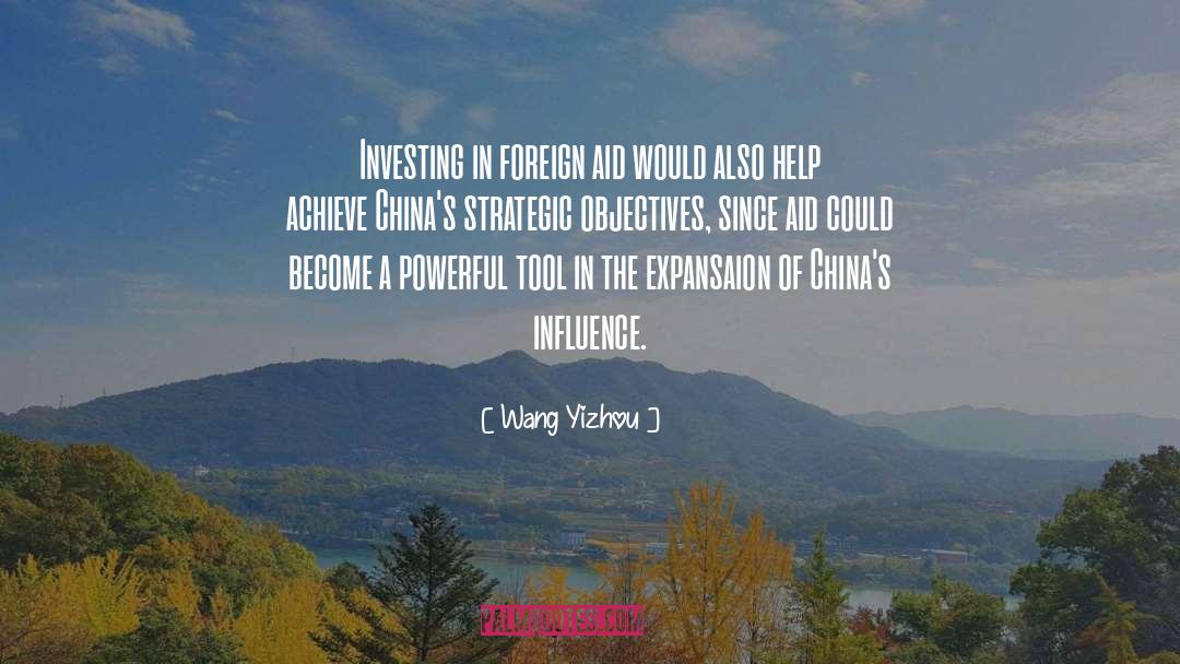 Wang Yizhou Quotes: Investing in foreign aid would