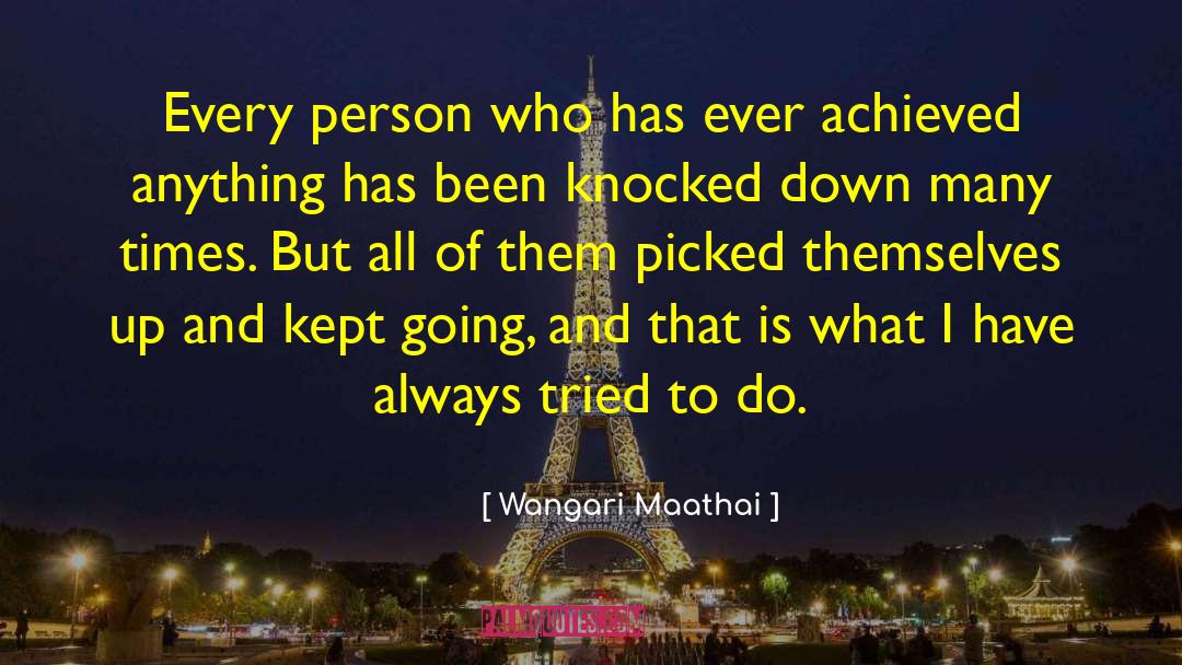 Wangari Maathai Quotes: Every person who has ever