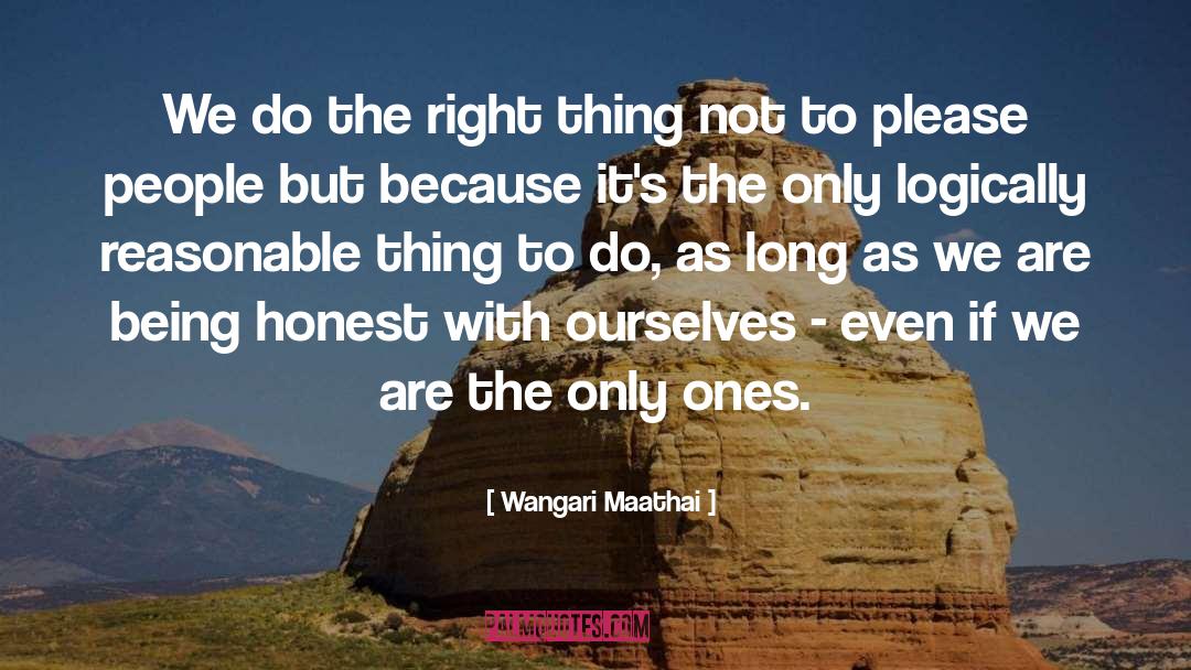 Wangari Maathai Quotes: We do the right thing