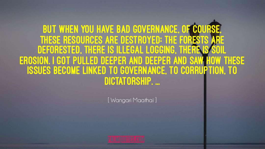 Wangari Maathai Quotes: But when you have bad