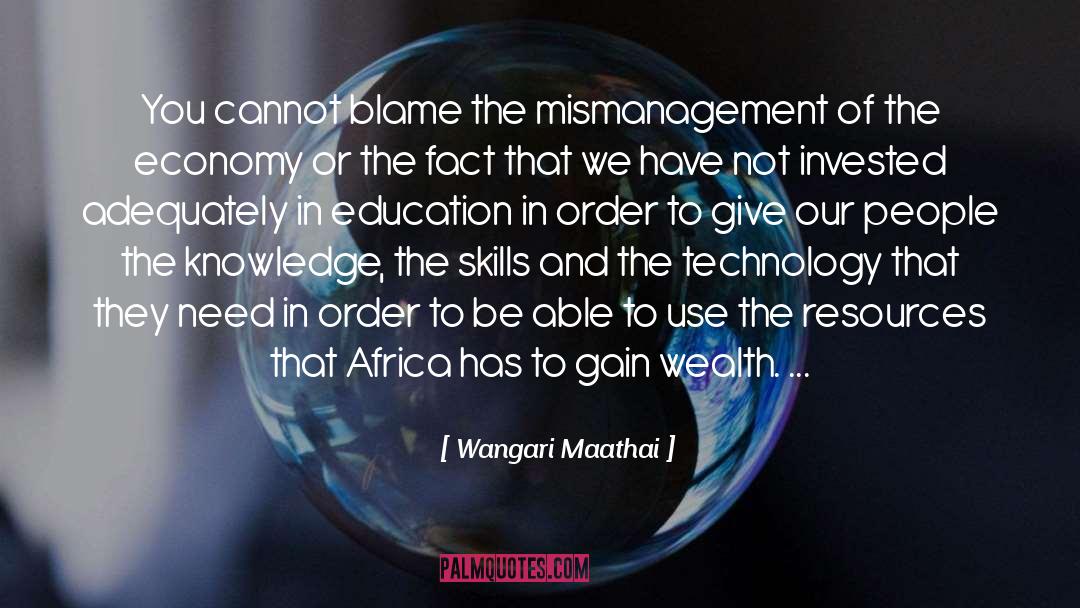 Wangari Maathai Quotes: You cannot blame the mismanagement