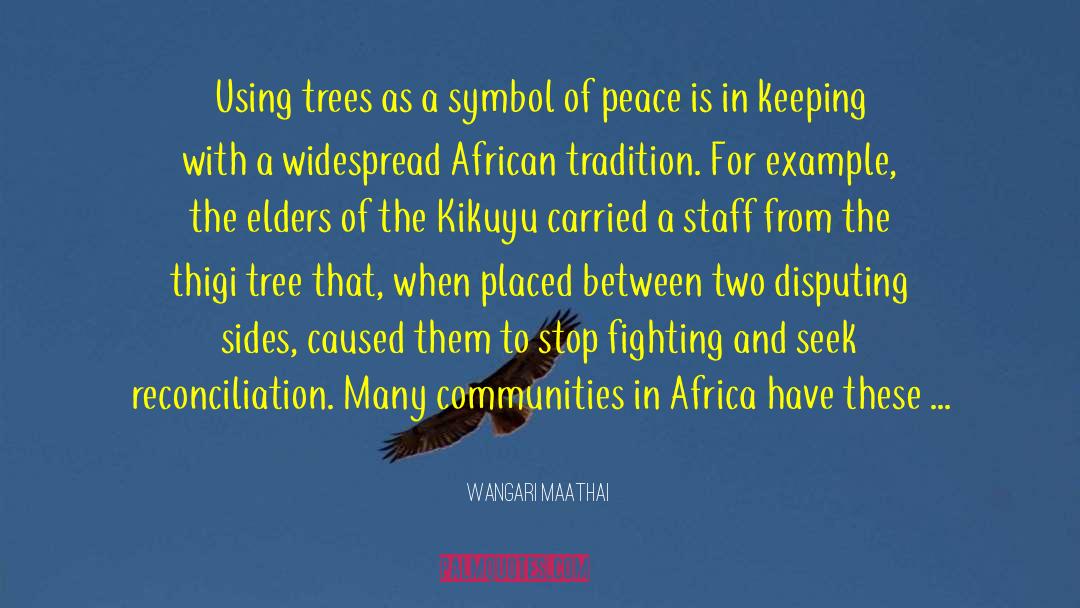 Wangari Maathai Quotes: Using trees as a symbol