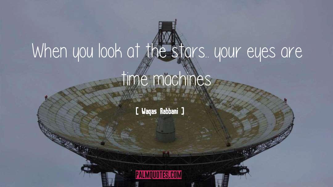 Waqas Rabbani Quotes: When you look at the
