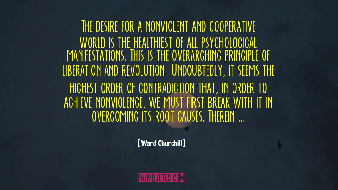 Ward Churchill Quotes: The desire for a nonviolent