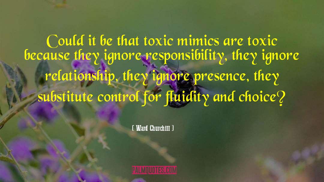 Ward Churchill Quotes: Could it be that toxic