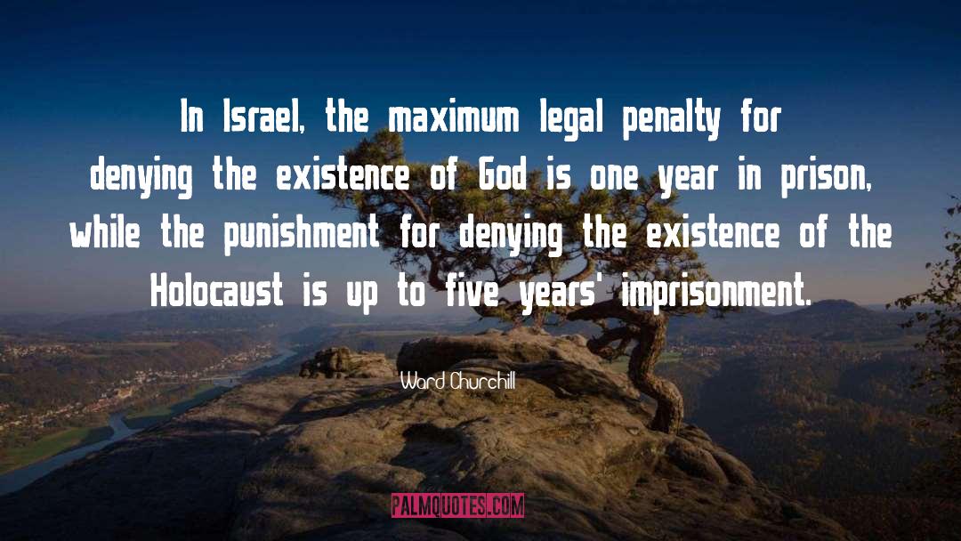 Ward Churchill Quotes: In Israel, the maximum legal