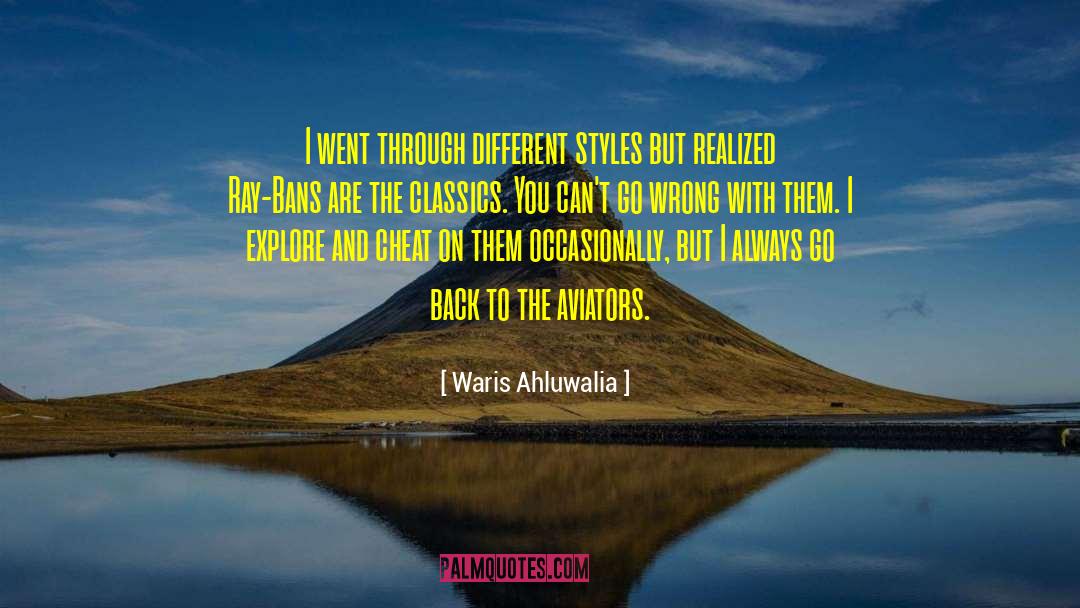 Waris Ahluwalia Quotes: I went through different styles