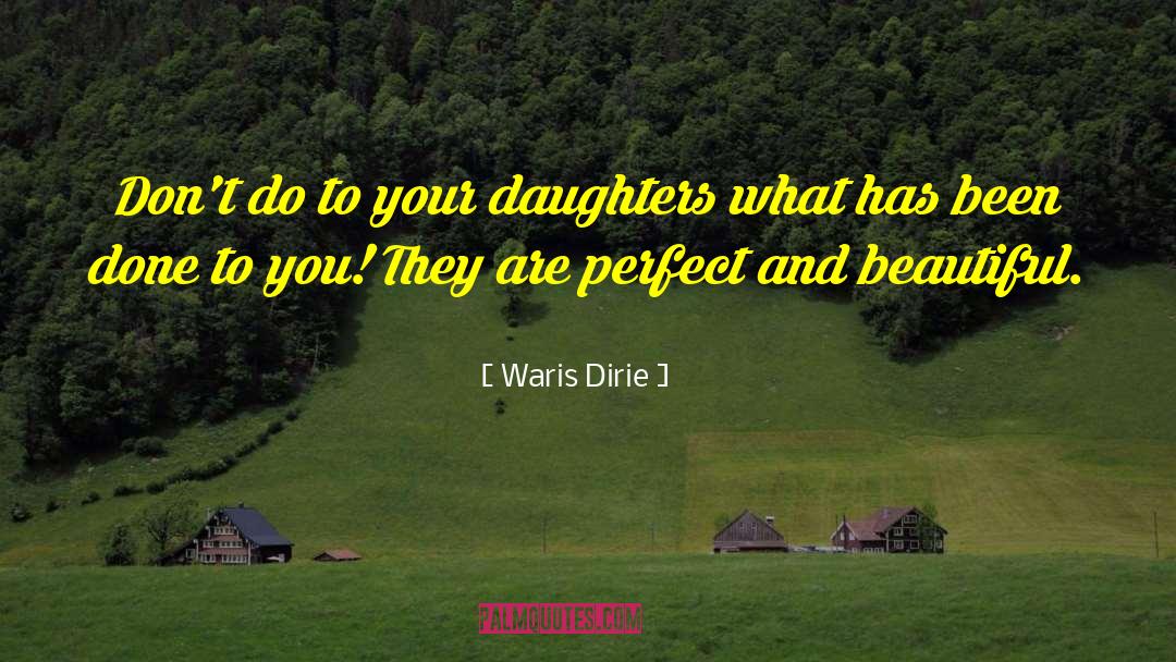 Waris Dirie Quotes: Don't do to your daughters