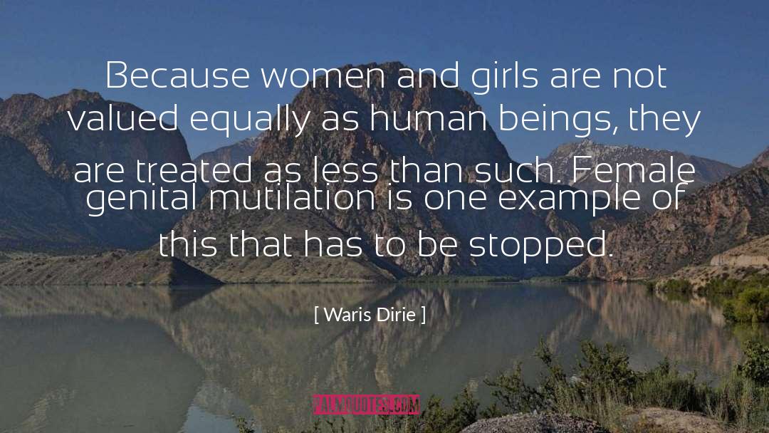 Waris Dirie Quotes: Because women and girls are