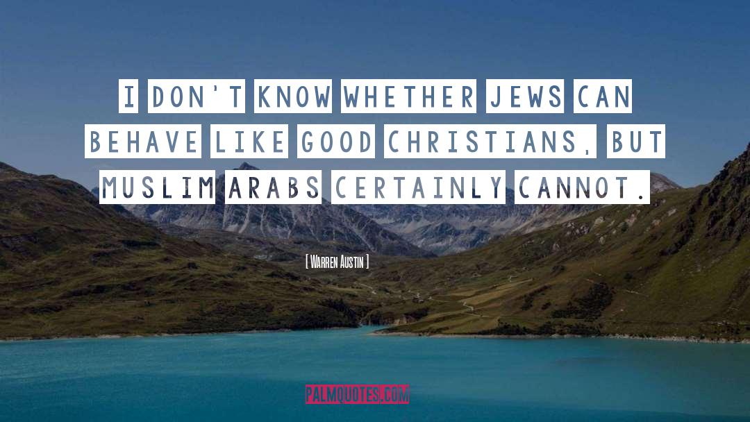 Warren Austin Quotes: I don't know whether Jews