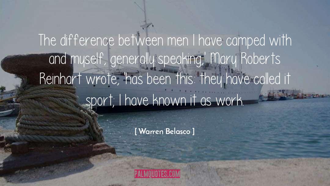 Warren Belasco Quotes: The difference between men I