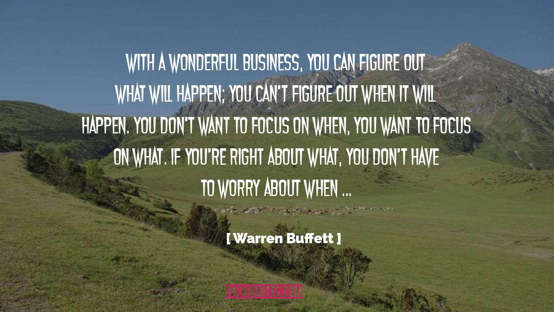 Warren Buffett Quotes: With a wonderful business, you
