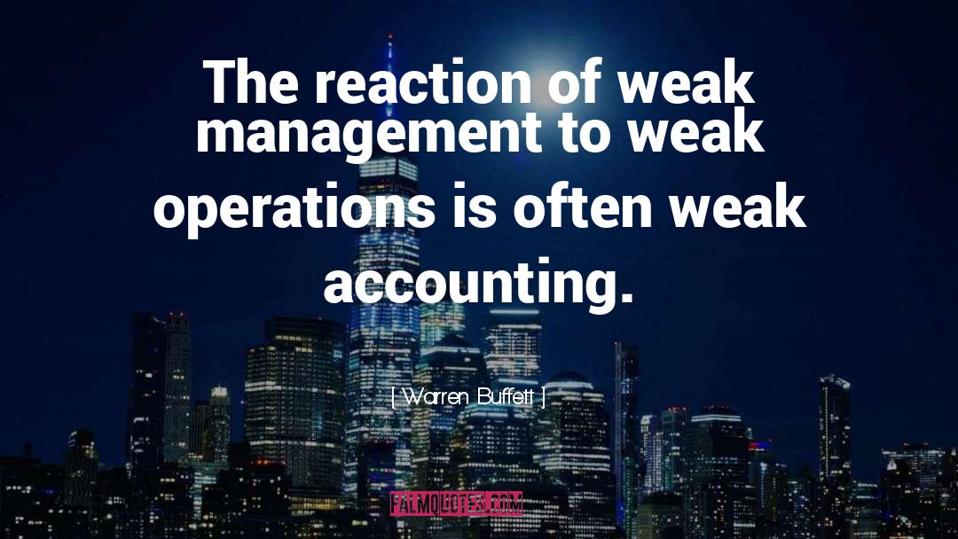 Warren Buffett Quotes: The reaction of weak management