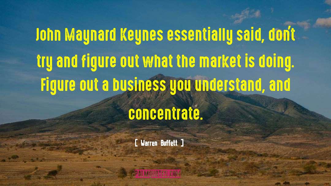 Warren Buffett Quotes: John Maynard Keynes essentially said,