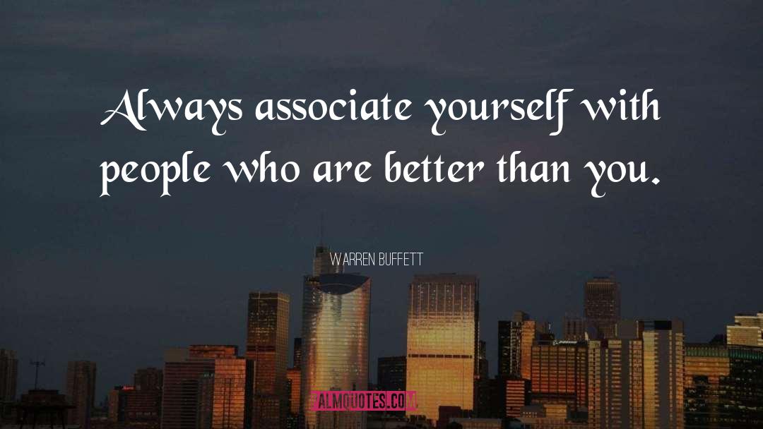 Warren Buffett Quotes: Always associate yourself with people