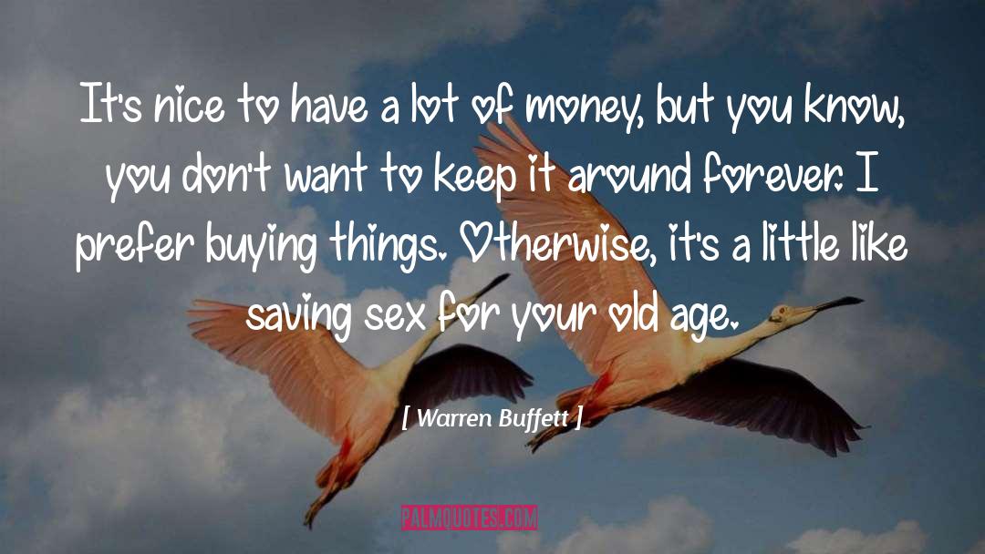 Warren Buffett Quotes: It's nice to have a