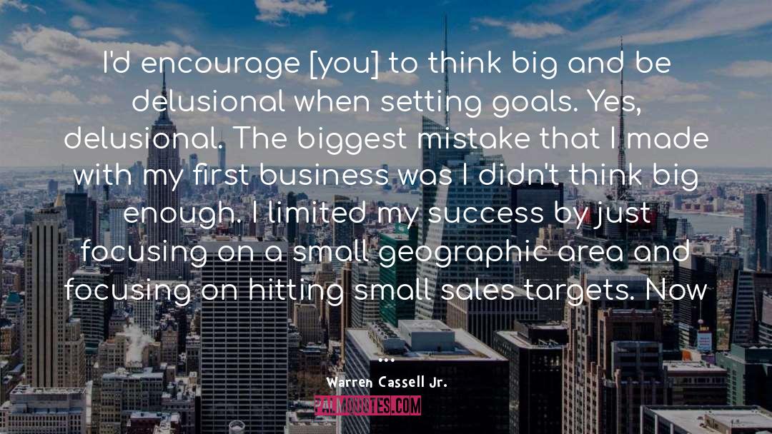 Warren Cassell Jr. Quotes: I'd encourage [you] to think
