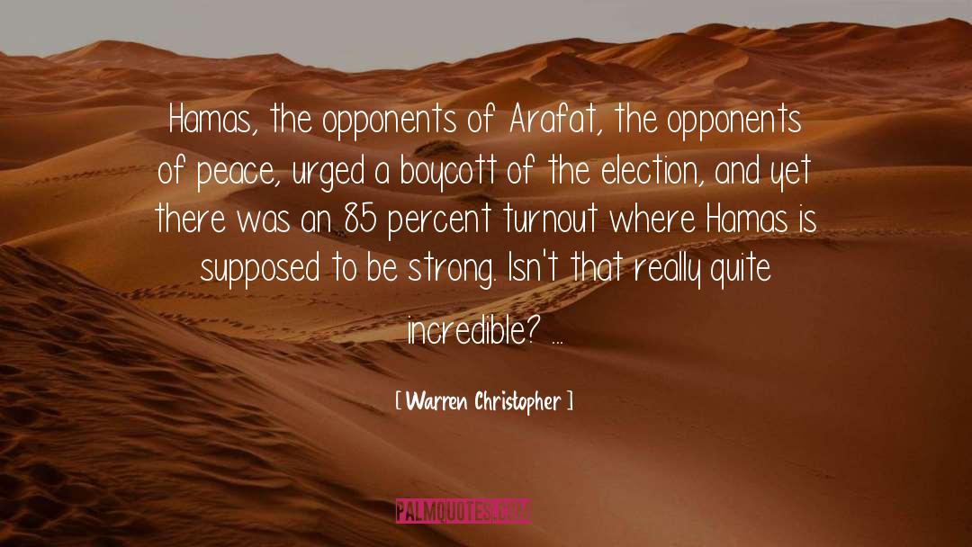 Warren Christopher Quotes: Hamas, the opponents of Arafat,
