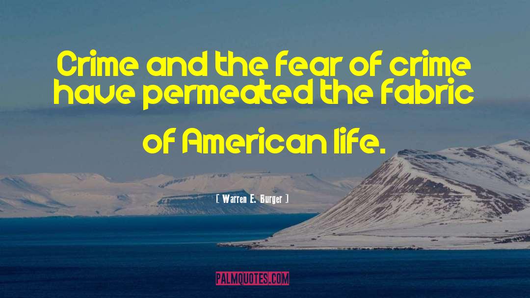 Warren E. Burger Quotes: Crime and the fear of