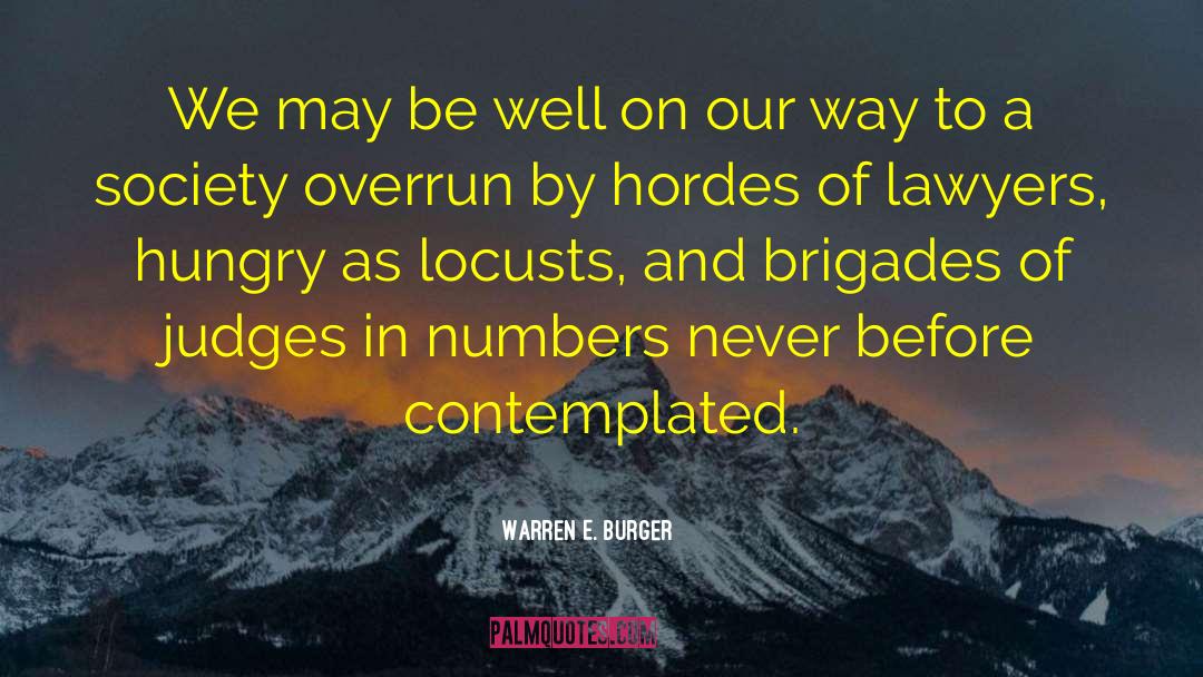 Warren E. Burger Quotes: We may be well on