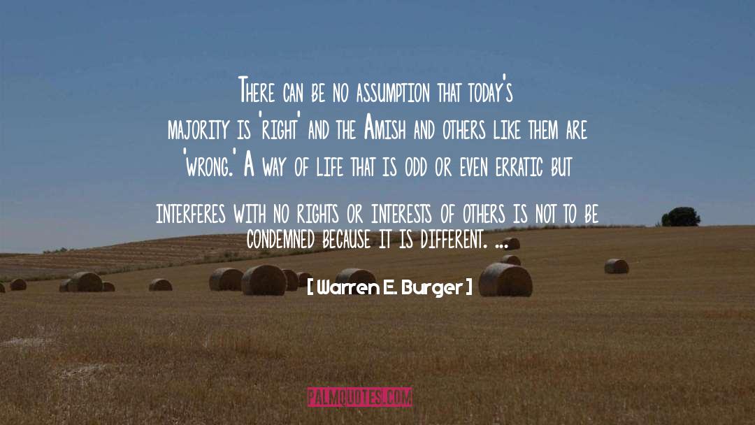 Warren E. Burger Quotes: There can be no assumption