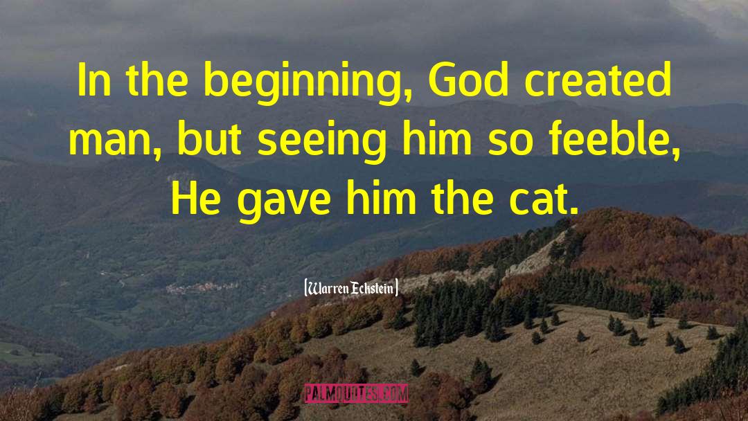 Warren Eckstein Quotes: In the beginning, God created