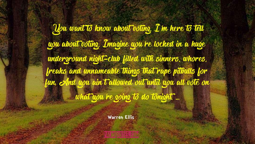 Warren Ellis Quotes: You want to know about