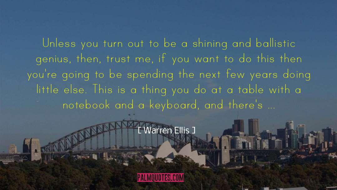 Warren Ellis Quotes: Unless you turn out to