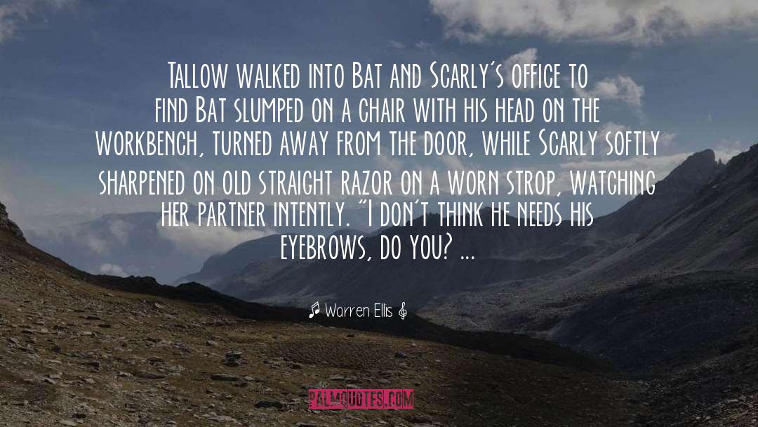 Warren Ellis Quotes: Tallow walked into Bat and
