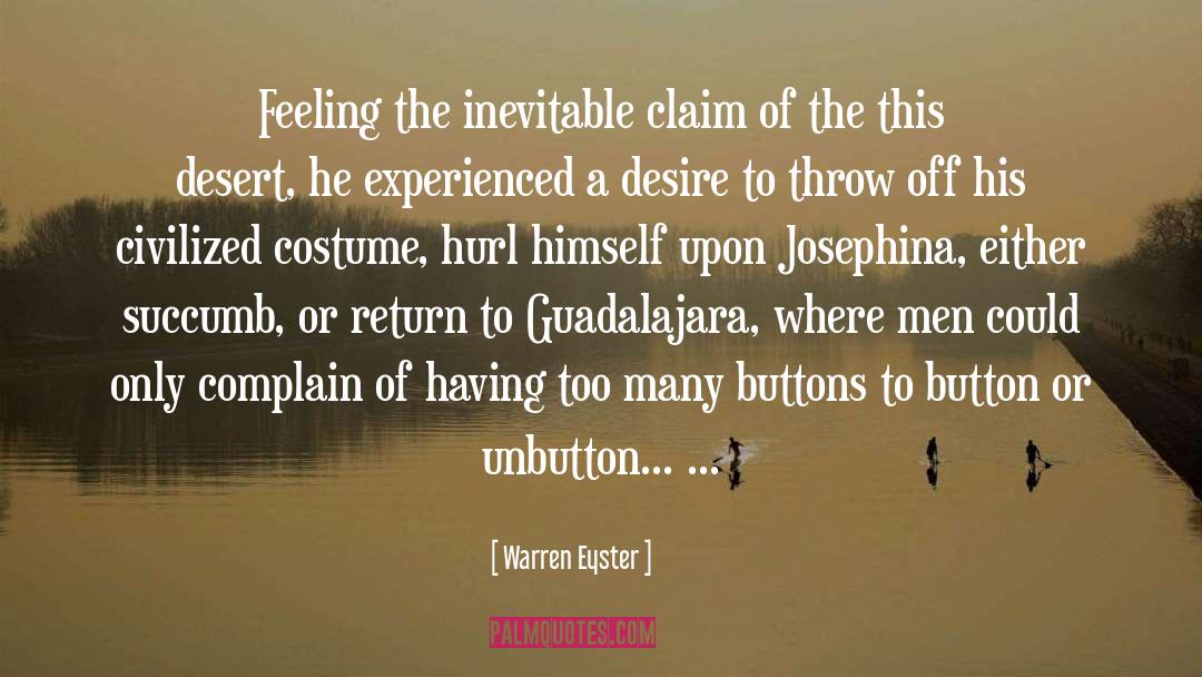 Warren Eyster Quotes: Feeling the inevitable claim of