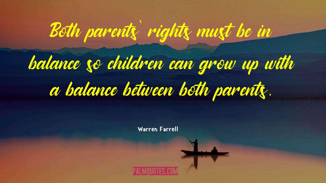 Warren Farrell Quotes: Both parents' rights must be