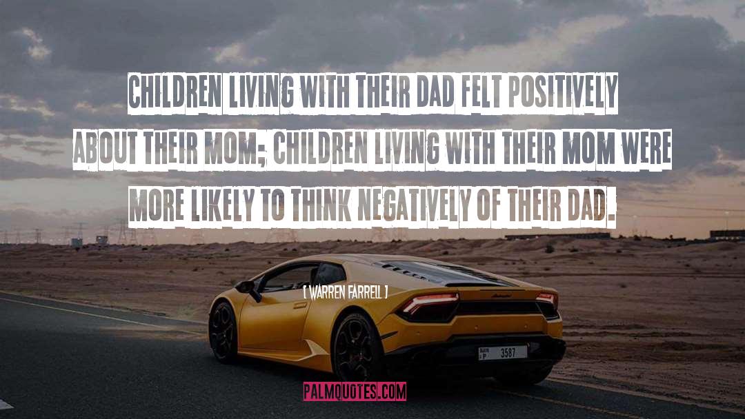 Warren Farrell Quotes: Children living with their dad