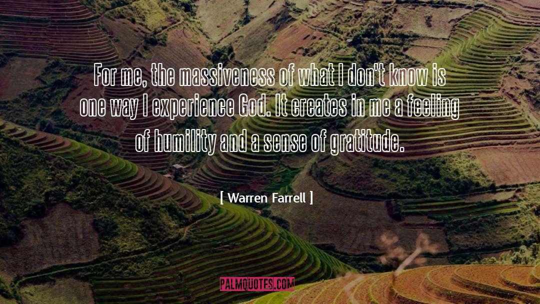 Warren Farrell Quotes: For me, the massiveness of