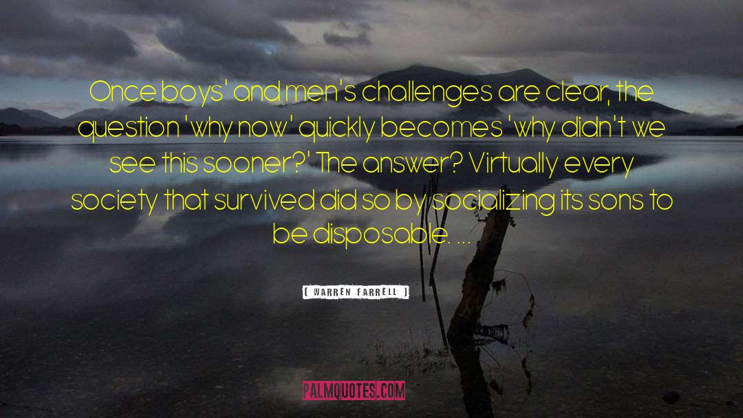 Warren Farrell Quotes: Once boys' and men's challenges