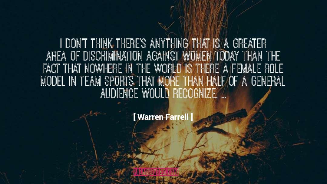 Warren Farrell Quotes: I don't think there's anything