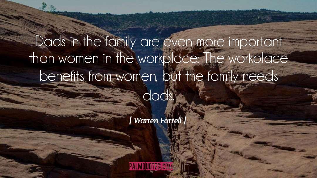 Warren Farrell Quotes: Dads in the family are