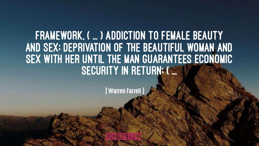 Warren Farrell Quotes: Framework, ( ... ) addiction