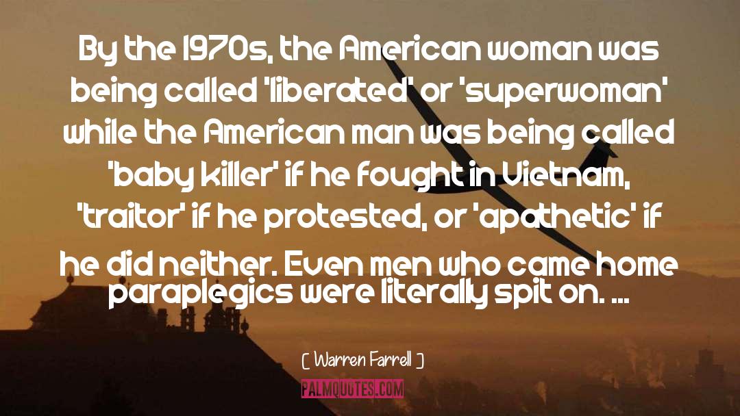 Warren Farrell Quotes: By the 1970s, the American