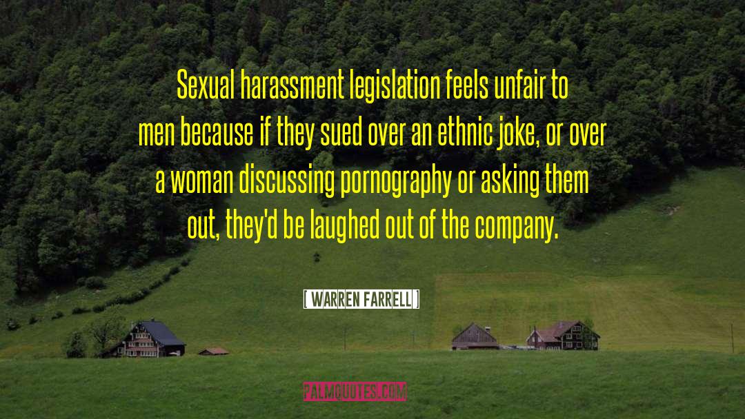 Warren Farrell Quotes: Sexual harassment legislation feels unfair