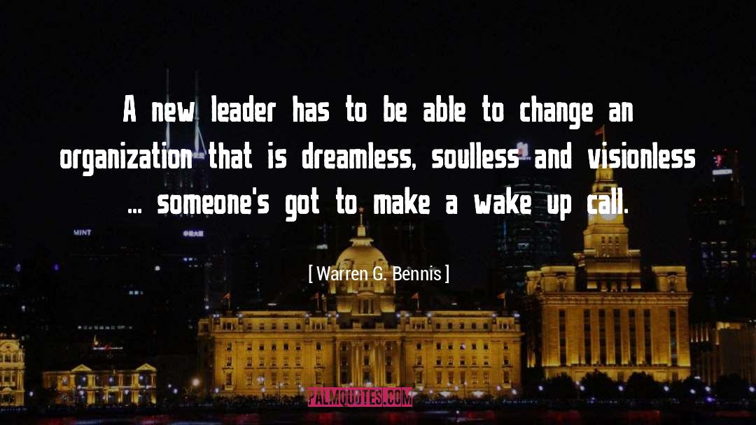Warren G. Bennis Quotes: A new leader has to
