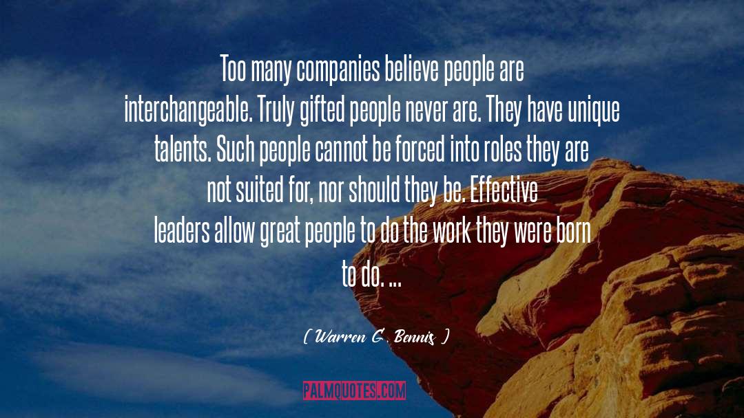 Warren G. Bennis Quotes: Too many companies believe people