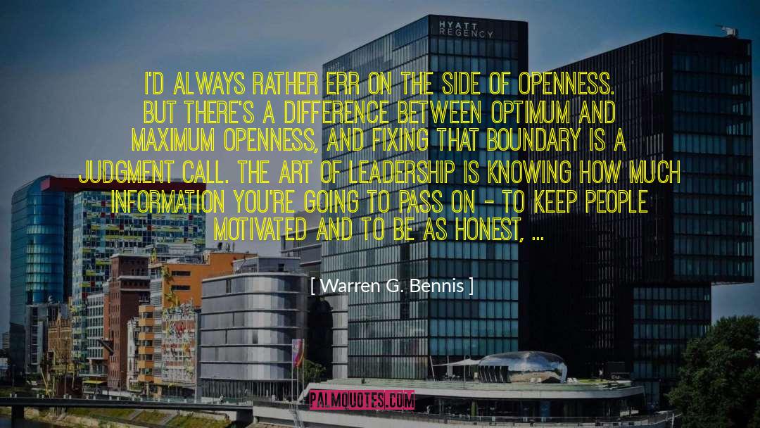 Warren G. Bennis Quotes: I'd always rather err on