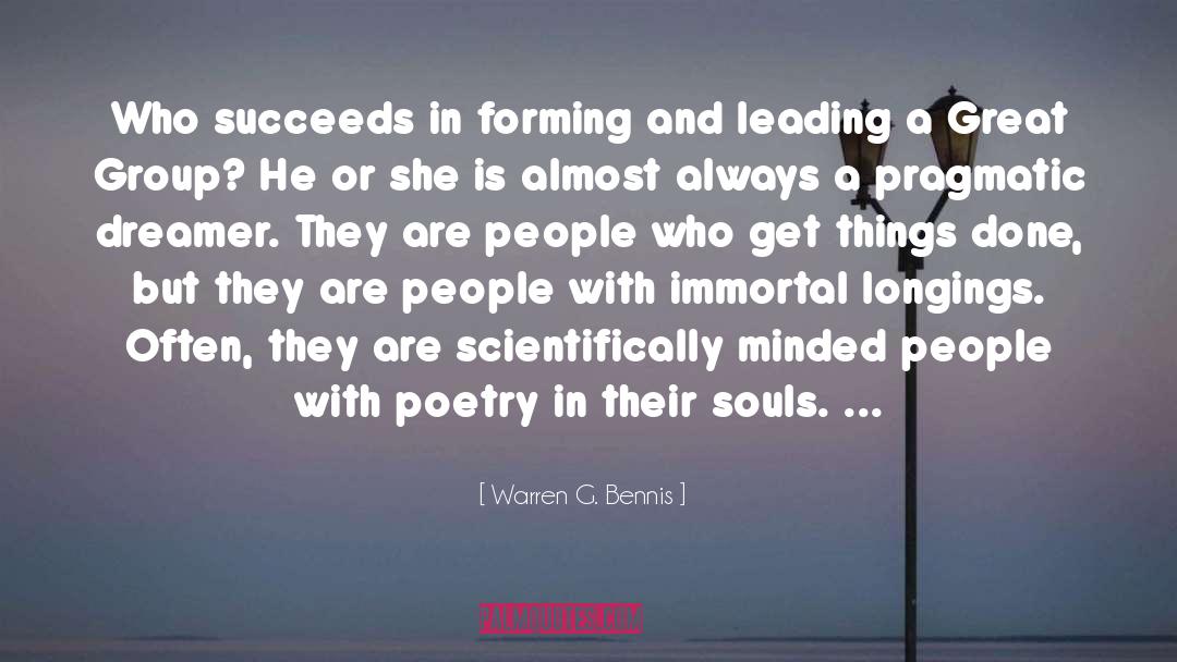 Warren G. Bennis Quotes: Who succeeds in forming and