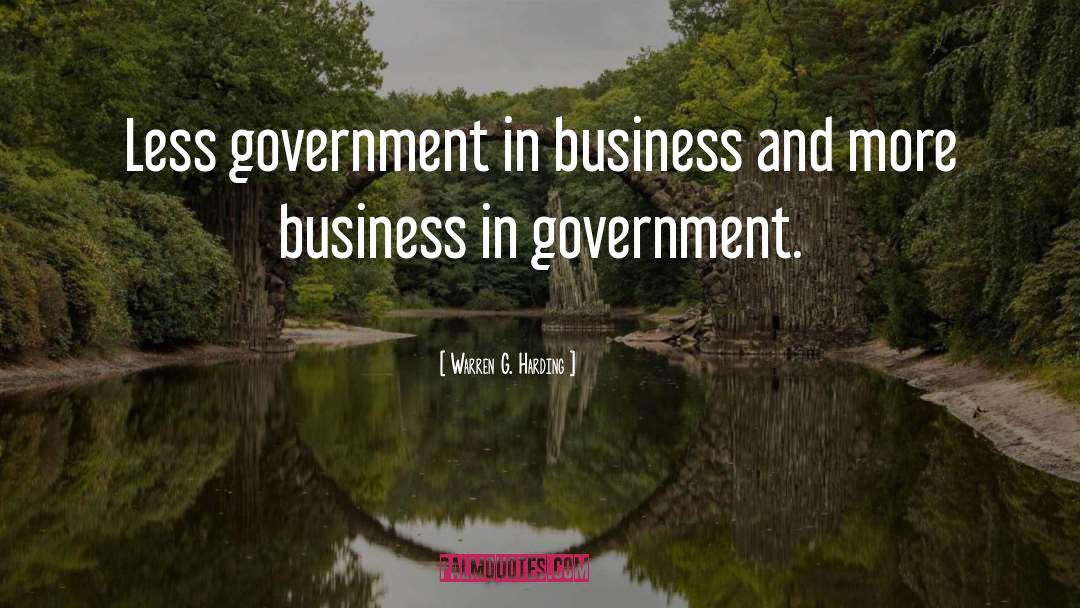 Warren G. Harding Quotes: Less government in business and
